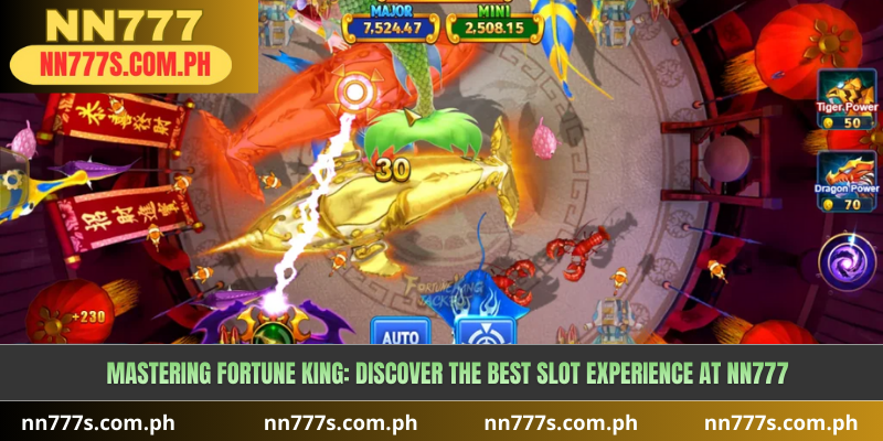 Mastering Fortune King: Discover the Best Slot Experience at NN777 