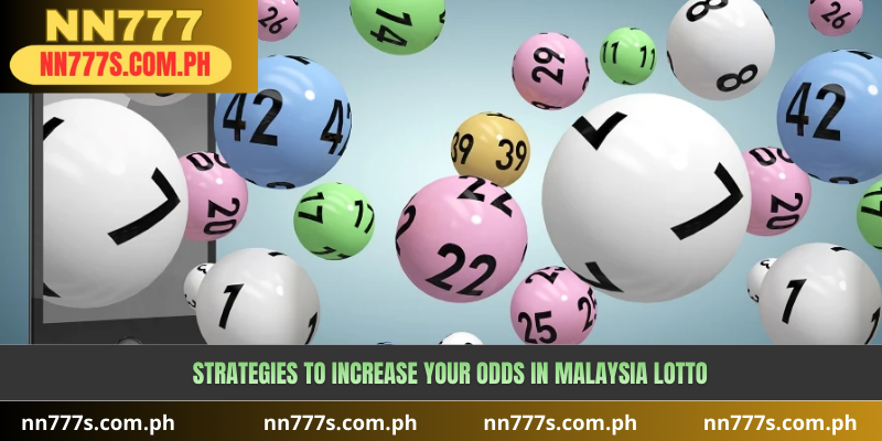 Strategies to Increase Your Odds in Malaysia Lotto