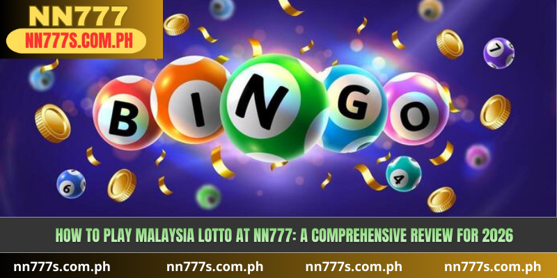 How to Play Malaysia Lotto at NN777: A Comprehensive Review for 2026
