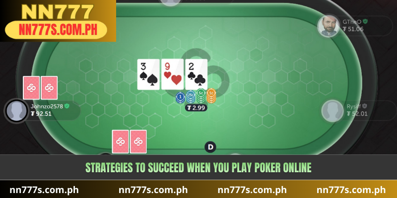 Strategies to Succeed When You Play Poker Online