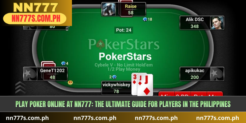 Play Poker Online at NN777: The Ultimate Guide for Players in the Philippines