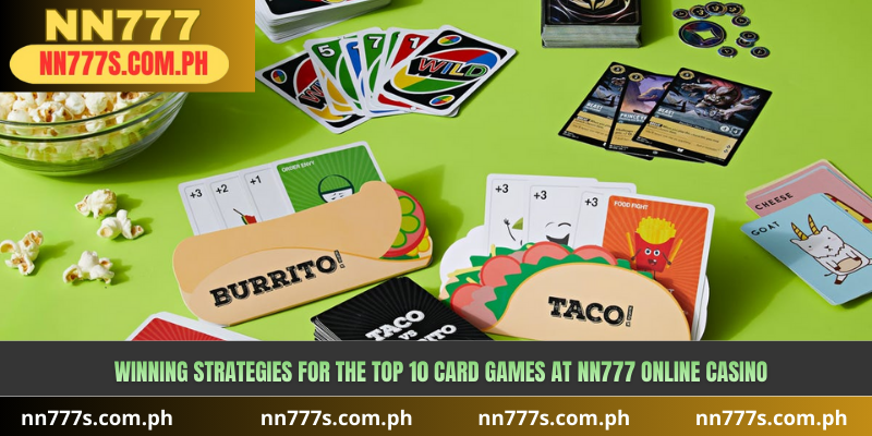 Winning Strategies for the Top 10 Card Games at NN777 Online Casino