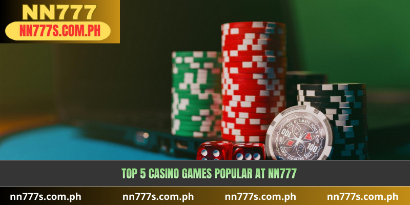 Top 5 Casino Games popular at NN777