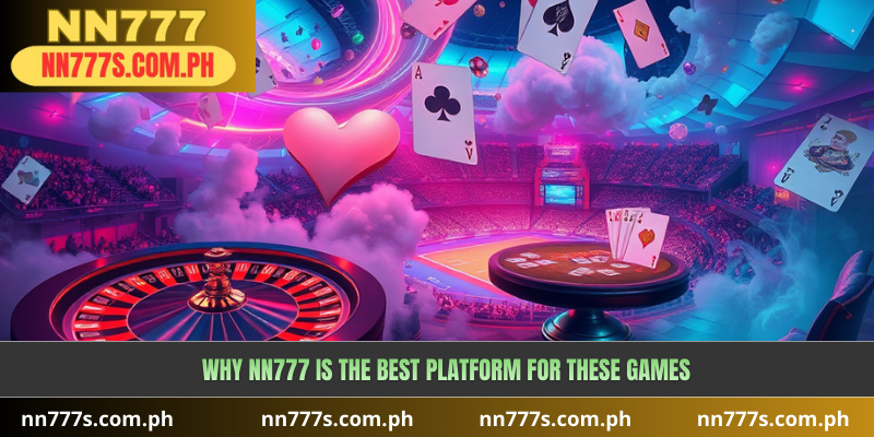 Why NN777 is the Best Platform for These Games